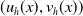 left parenthesis u Subscript h Baseline left parenthesis x right parenthesis comma v Subscript h Baseline left parenthesis x right parenthesis right parenthesis