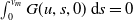 integral Subscript 0 Superscript v Subscript m Baseline Baseline upper G left parenthesis u comma s comma 0 right parenthesis d s equals 0