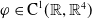 phi element of upper C Superscript 1 Baseline left parenthesis double struck upper R comma double struck upper R Superscript 4 Baseline right parenthesis