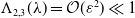 normal upper Lamda Subscript 2 comma 3 Baseline left parenthesis lamda right parenthesis equals script upper O left parenthesis epsilon squared right parenthesis much less than 1