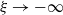 xi right arrow negative normal infinity
