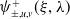 psi Subscript plus or minus comma u comma v Superscript plus Baseline left parenthesis xi comma lamda right parenthesis