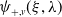 psi Subscript plus comma v Baseline left parenthesis xi comma lamda right parenthesis
