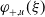 phi Subscript plus comma u Baseline left parenthesis xi right parenthesis