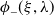 phi Subscript minus Baseline left parenthesis xi comma lamda right parenthesis