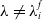 lamda not equals lamda Subscript i Superscript f