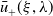 ModifyingAbove u With bar Subscript plus Baseline left parenthesis xi comma lamda right parenthesis