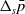 normal upper Delta Subscript s Baseline p overbar