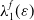 lamda 1 Superscript f Baseline left parenthesis epsilon right parenthesis