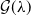script upper G left parenthesis lamda right parenthesis