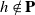 h not an element of bold upper P