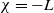 chi equals negative upper L