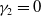 gamma 2 equals 0