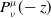 upper P Subscript nu Superscript mu Baseline left parenthesis negative z right parenthesis