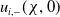 u Subscript i comma minus Baseline left parenthesis chi comma 0 right parenthesis