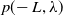 p left parenthesis negative upper L comma lamda right parenthesis