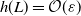 h left parenthesis upper L right parenthesis equals script upper O left parenthesis epsilon right parenthesis