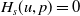 upper H Subscript s Baseline left parenthesis u comma p right parenthesis equals 0