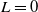 upper L equals 0