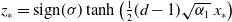 z Subscript asterisk Baseline equals sign left parenthesis sigma right parenthesis hyperbolic tangent left parenthesis one half left parenthesis d minus 1 right parenthesis StartRoot alpha 1 EndRoot x Subscript asterisk Baseline right parenthesis