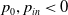 p 0 comma p Subscript i n Baseline less than 0