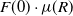 upper F left parenthesis 0 right parenthesis dot mu left parenthesis upper R right parenthesis