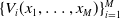 left brace upper V Subscript i Baseline left parenthesis x 1 comma ellipsis comma x Subscript upper M Baseline right parenthesis right brace Subscript i equals 1 Superscript upper M
