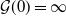 script upper G left parenthesis 0 right parenthesis equals normal infinity