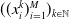 left parenthesis left parenthesis x Subscript i Superscript k Baseline right parenthesis Subscript i equals 1 Superscript upper M Baseline right parenthesis Subscript k element of double struck upper N