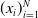 left parenthesis x Subscript i Baseline right parenthesis Subscript i equals 1 Superscript upper N