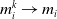 m Subscript i Superscript k Baseline right arrow m Subscript i