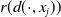 r left parenthesis d left parenthesis dot comma x Subscript j Baseline right parenthesis right parenthesis