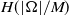 upper H left parenthesis StartAbsoluteValue normal upper Omega EndAbsoluteValue divided by upper M right parenthesis