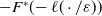 minus upper F Superscript asterisk Baseline left parenthesis minus script l left parenthesis dot slash epsilon right parenthesis right parenthesis