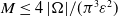 upper M less than or equals 4 StartAbsoluteValue normal upper Omega EndAbsoluteValue divided by left parenthesis pi cubed epsilon squared right parenthesis