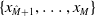 StartSet x Subscript ModifyingAbove upper M With caret plus 1 Baseline comma ellipsis comma x Subscript upper M Baseline EndSet
