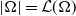 StartAbsoluteValue normal upper Omega EndAbsoluteValue equals script upper L left parenthesis normal upper Omega right parenthesis