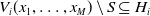 upper V Subscript i Baseline left parenthesis x 1 comma ellipsis comma x Subscript upper M Baseline right parenthesis minus upper S subset of or equal to upper H Subscript i
