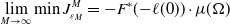 limit Underscript upper M right arrow normal infinity Endscripts min upper J Subscript epsilon Sub Subscript upper M Superscript upper M Baseline equals minus upper F Superscript asterisk Baseline left parenthesis minus script l left parenthesis 0 right parenthesis right parenthesis dot mu left parenthesis normal upper Omega right parenthesis