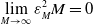 limit Underscript upper M right arrow normal infinity Endscripts epsilon Subscript upper M Superscript 2 Baseline upper M equals 0