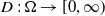 upper D colon normal upper Omega right arrow left bracket 0 comma normal infinity right parenthesis