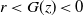 r less than upper G left parenthesis z right parenthesis less than 0