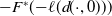 minus upper F Superscript asterisk Baseline left parenthesis minus script l left parenthesis d left parenthesis dot comma 0 right parenthesis right parenthesis right parenthesis