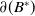 partial differential left parenthesis upper B Superscript asterisk Baseline right parenthesis