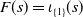 upper F left parenthesis s right parenthesis equals iota Subscript StartSet 1 EndSet Baseline left parenthesis s right parenthesis