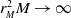 r Subscript upper M Superscript 2 Baseline upper M right arrow normal infinity