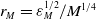 r Subscript upper M Baseline equals epsilon Subscript upper M Superscript 1 divided by 2 Baseline divided by upper M Superscript 1 divided by 4