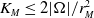 upper K Subscript upper M Baseline less than or equals 2 StartAbsoluteValue normal upper Omega EndAbsoluteValue divided by r Subscript upper M Superscript 2