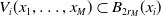 upper V Subscript i Baseline left parenthesis x 1 comma ellipsis comma x Subscript upper M Baseline right parenthesis subset of upper B Subscript 2 r Sub Subscript upper M Baseline left parenthesis x Subscript i Baseline right parenthesis