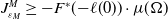 upper J Subscript epsilon Sub Subscript upper M Superscript upper M Baseline greater than or equals minus upper F Superscript asterisk Baseline left parenthesis minus script l left parenthesis 0 right parenthesis right parenthesis dot mu left parenthesis normal upper Omega right parenthesis